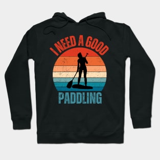 I Need a Good Paddling Hoodie